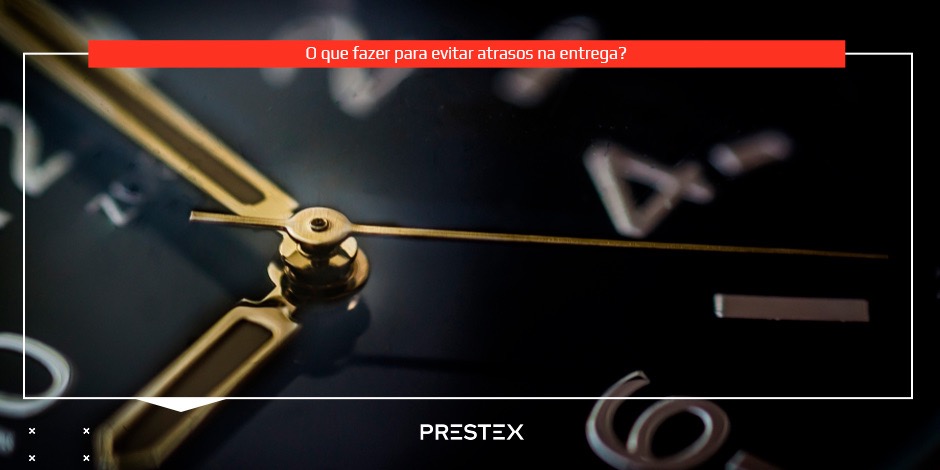 O que fazer para evitar atrasos nas entregas?