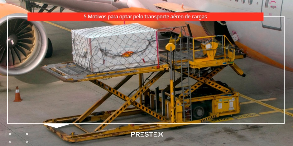 Motivos para optar pelo transporte aéreo de cargas