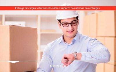 Entrega de cargas: 4 formas de evitar o impacto dos atrasos nas entregas