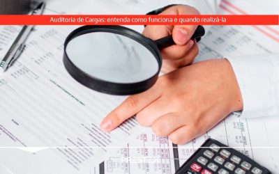 Auditoria de cargas: entenda como funciona e quando realizá-la