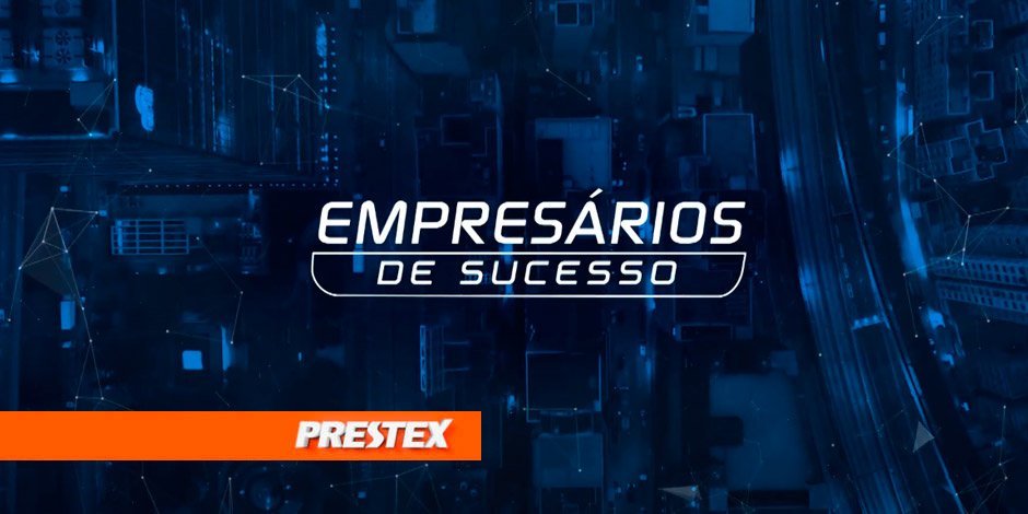 Prestex no Programa Empresários de Sucesso da BAND News