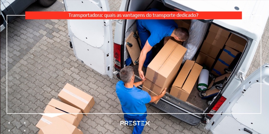 Transportadora: quais as vantagens do transporte dedicado?