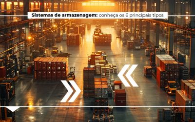 Sistemas de armazenagem: conheça os 6 principais tipos