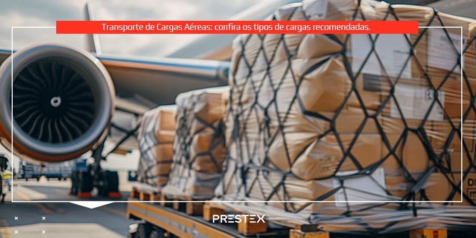 Tipos de cargas recomendadas para transporte de cargas aéreas