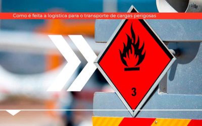 Como é feita a logística para o transporte de cargas perigosas