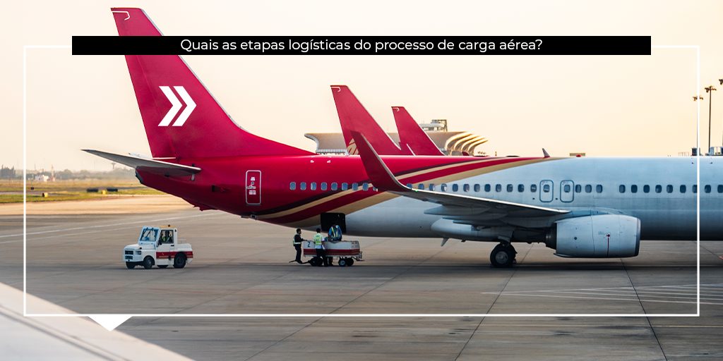 Etapas logísticos do processo de carga aérea