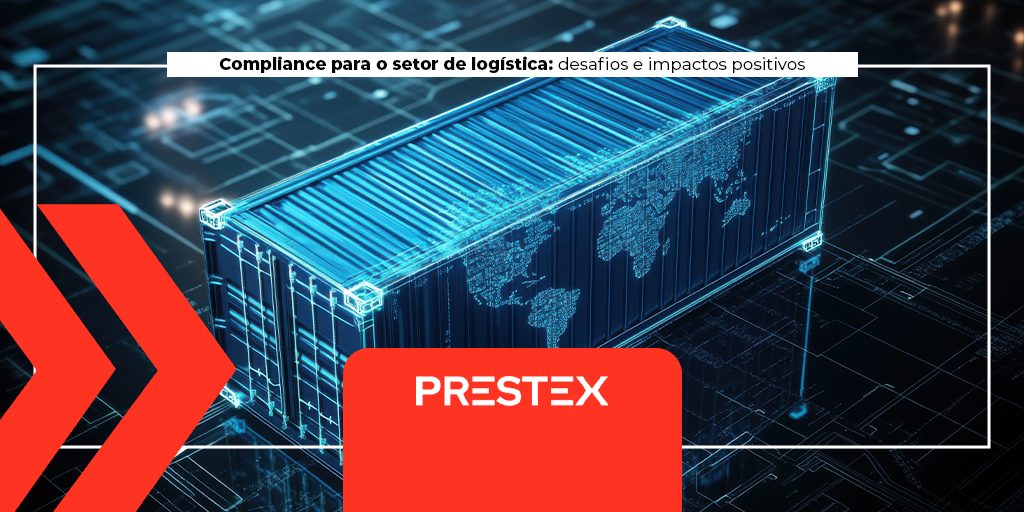 Compliance para o setor de logística: desafios e impactos positivos
