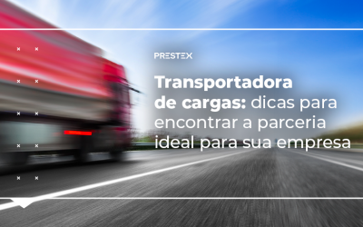 Transportadora de cargas: dicas para encontrar a parceria ideal para sua empresa