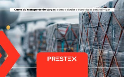 Custo do transporte de cargas: como calcular e estratégias para otimizar