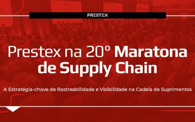 Prestex na 20ª Maratona de Supply Chain: A Estratégia-chave de Rastreabilidade eVisibilidade na Cadeia de Suprimentos