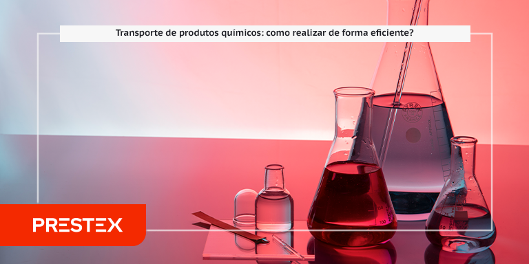 Transporte de produtos químicos: como realizar de forma eficiente?