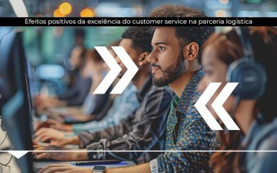 Efeitos positivos da excelência do customer service na parceria logística