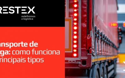 Transporte de cargas: como funciona e principais tipos 