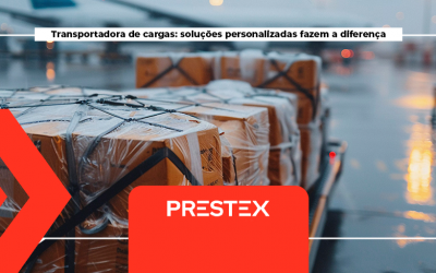 Transportadora de cargas: soluções personalizadas fazem a diferença
