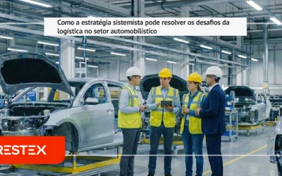 Como a estratégia sistemista pode resolver os desafios da logística no setor automobilístico