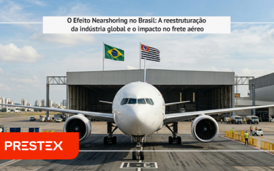 O Efeito Nearshoring no Brasil: A reestruturação da indústria global e o impacto no frete aéreo